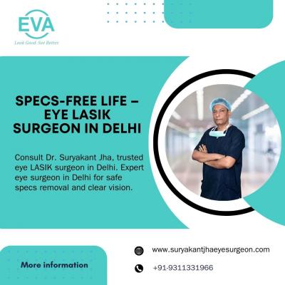 Specs-Free Life – Eye LASIK Surgeon in Delhi