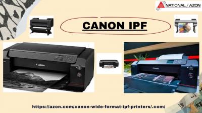 For highest grade large format printing, commercial houses prefer efficient Canon iPF printers