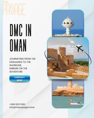 Explore Oman with The Passage – Your Reliable DMC in Oman