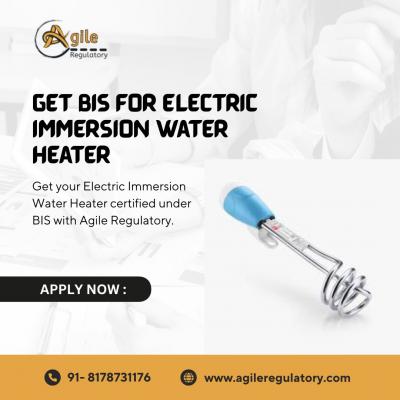 Get BIS Certification for Electric Immersion Water Heater with Agile Regulatory