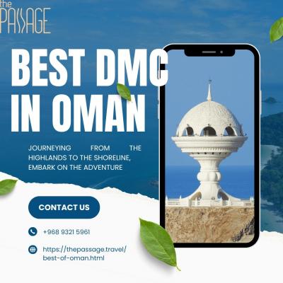 Explore Oman with The Passage – Oman's Best DMC