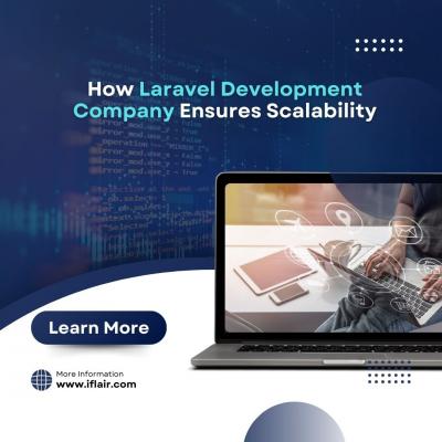 How Laravel Development Company Ensures Scalability - Ahmedabad Other