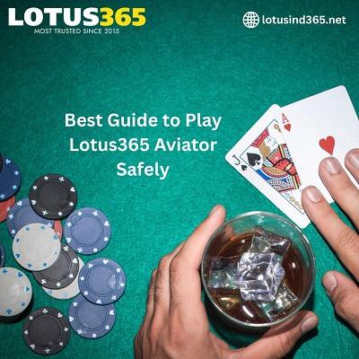 Best Guide to Play Lotus365 Aviator Safely
