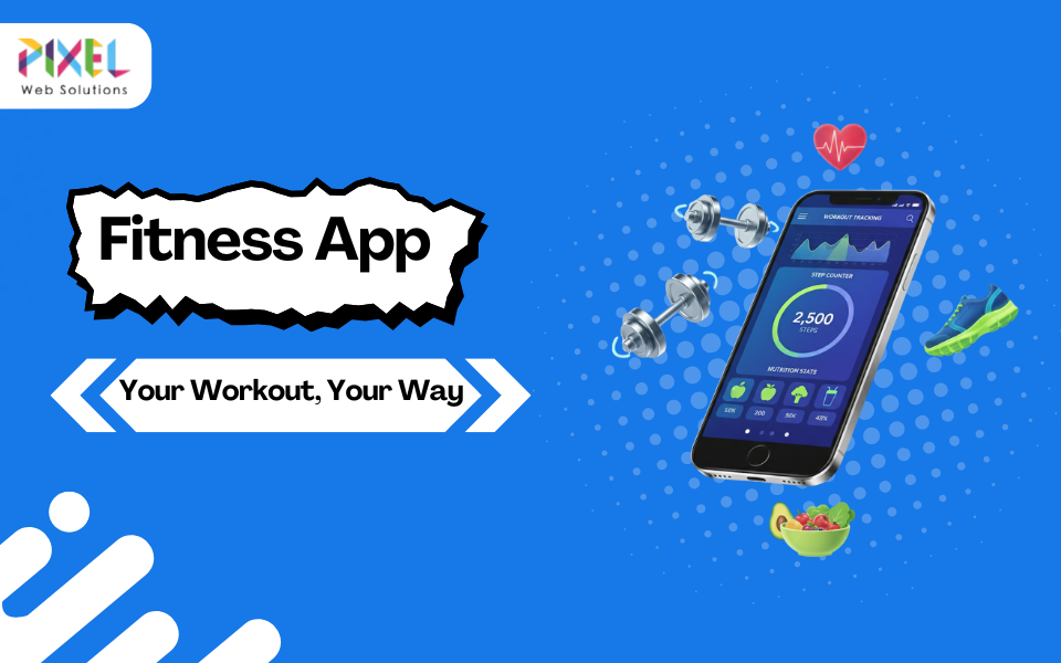Pixel - Leading Fitness App Development Company