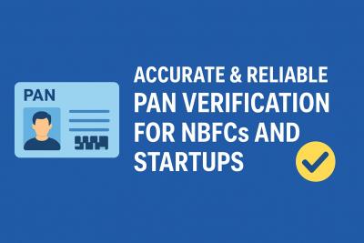 Accurate & Reliable PAN Verification for NBFCs and Startups