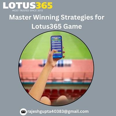 Master Winning Strategies for Lotus365 Game