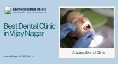 Best Dental Clinic in Vijay Nagar - Advance Dental Clinic