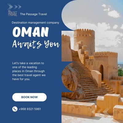 Experience Oman with The Passage – Your Destination Management Partner in Oman