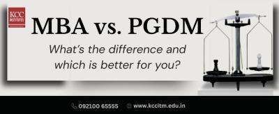 Difference between MBA vs PGDM which is better?