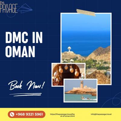 Explore Oman with The Passage Travel – Your Reliable DMC in Oman