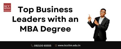 Top Business Leaders with an MBA Degree
