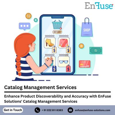 Enhance Product Discoverability and Accuracy with EnFuse Solutions' Catalog Management Services