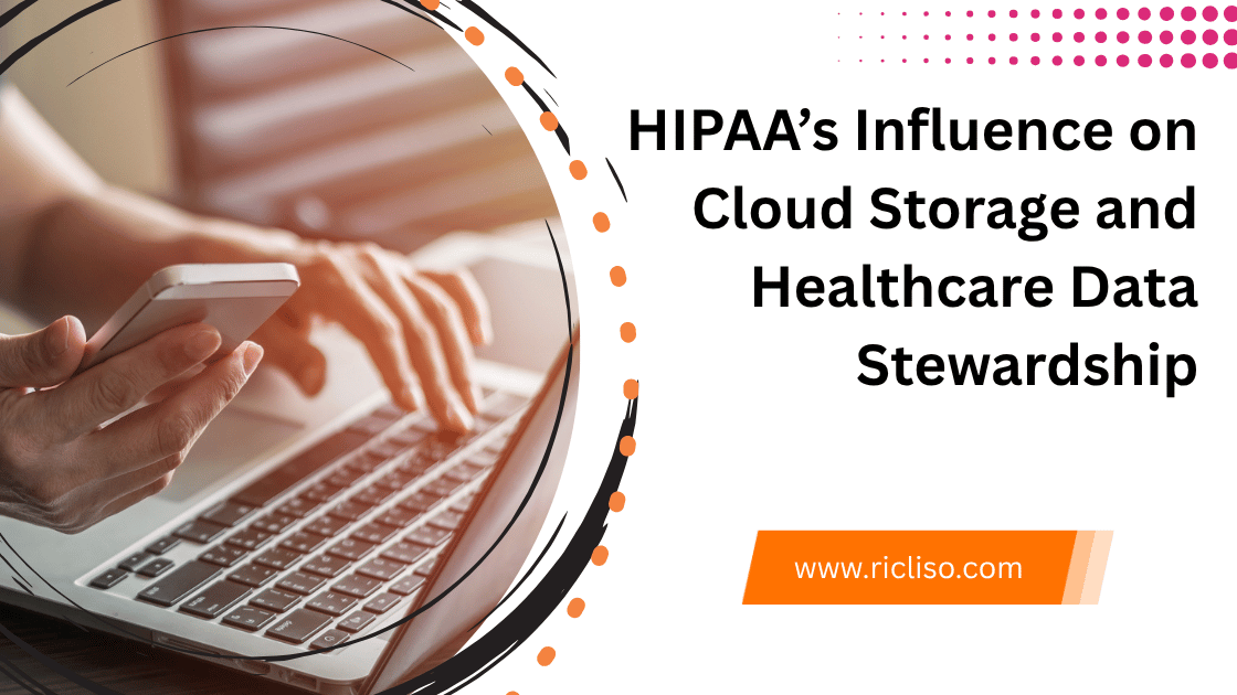 How HIPAA Impacts Cloud Storage and Data Management in Healthcare