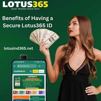 Benefits of Having a Secure Lotus365 ID