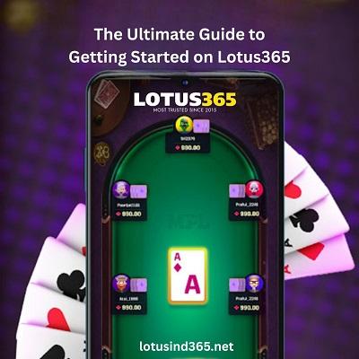 The Ultimate Guide to Getting Started on Lotus365