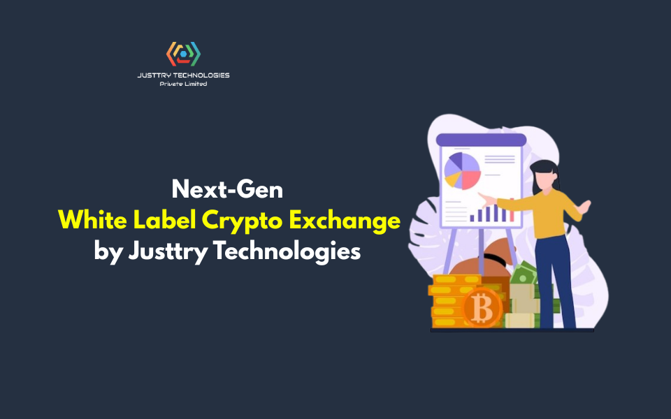 Next-Gen White Label Crypto Exchange by Justtry Technologies