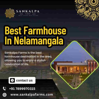 Best Farmhouse in Nelamangala | Sankalpa Farms 