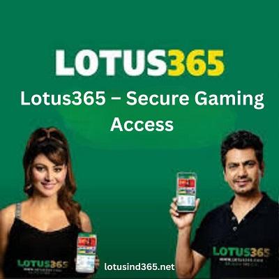 Lotus365 – Secure Gaming Access