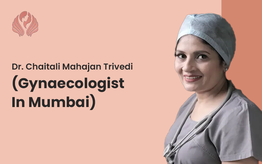 Best Female Gynaecologist in Mumbai for Expert Treatment