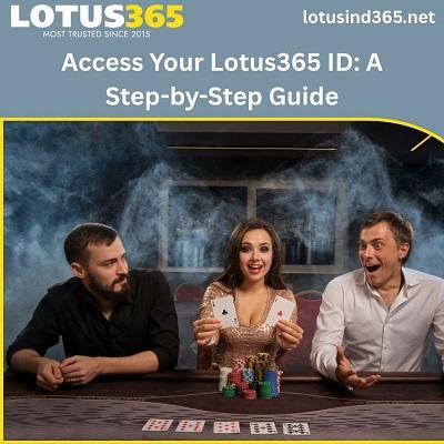 Access Your Lotus365 ID: A Step-by-Step Guide
