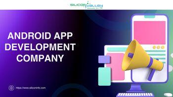 Android Application Development India,Outsource Android App Development 