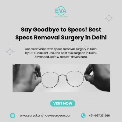 Say Goodbye to Specs! Best Specs Removal Surgery in Delhi