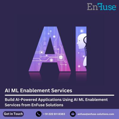 Build AI-Powered Applications Using AI ML Enablement Services from EnFuse Solutions
