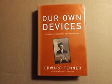 Our Own Devices : The Past and Future of Body Technology by Edward Tenner (2003, - Ogdensburg - US