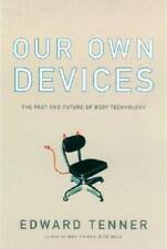Our Own Devices: The Past and Future of Body Technology - Hardcover - GOOD - Montgomery - US