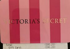 Value : $180.21----New Victoria’s Secret Merchandise Credit/ Gift card