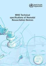 WHO technical specifications of neonatal resuscitation devices by World Health O - Tarneit - AU