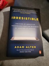 Irresistible: The Rise of Addictive Technology and the Business of Keeping Us Ho - Sterling Heights - US