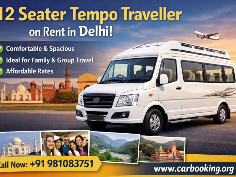 12 Seater Tempo Traveller on Rent in Delhi for Group Travel