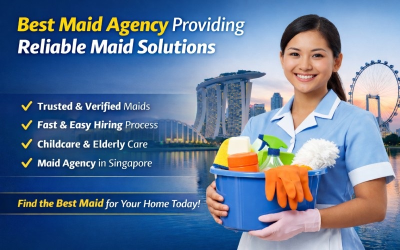 Best Maid Agency Providing Reliable Maid Solutions