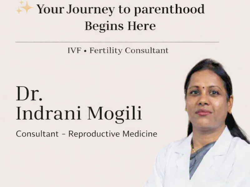 Fertility & IVF Specialist in Hyderabad – Dr. Indrani Mogili