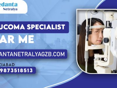 Glaucoma Specialist Near Me | Vedanta Netralya