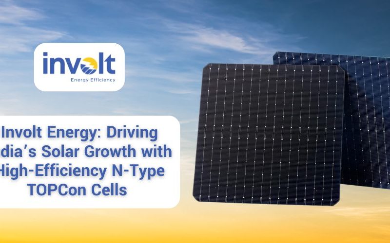Involt Energy Pvt. Ltd – N-Type TOPCon Solar Cell Manufacturer & Supplier in India