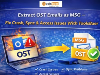 Extract OST Emails as MSG – Fix Crash, Sync & Access Issues With ToolsBaer