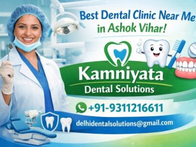 Best Dental Clinic Near Me in Ashok Vihar – Kamniyata Dental Solutions