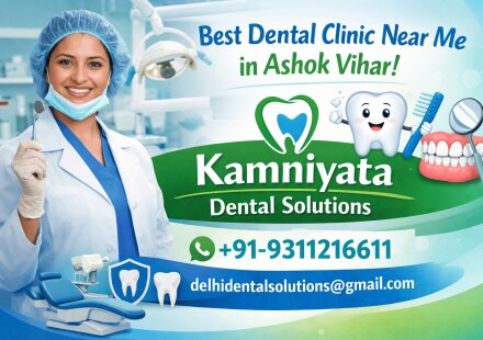 Best Dental Clinic Near Me in Ashok Vihar – Kamniyata Dental Solutions