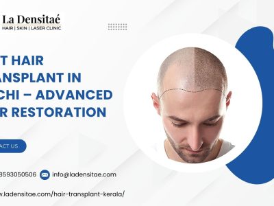 Best Hair Transplant in Kochi – Advanced Hair Restoration