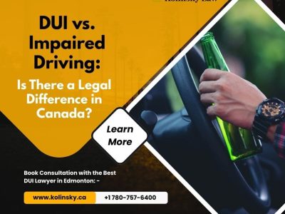 DUI vs. Impaired Driving: Is There a Legal Difference in Canada? | Kolinsky Law