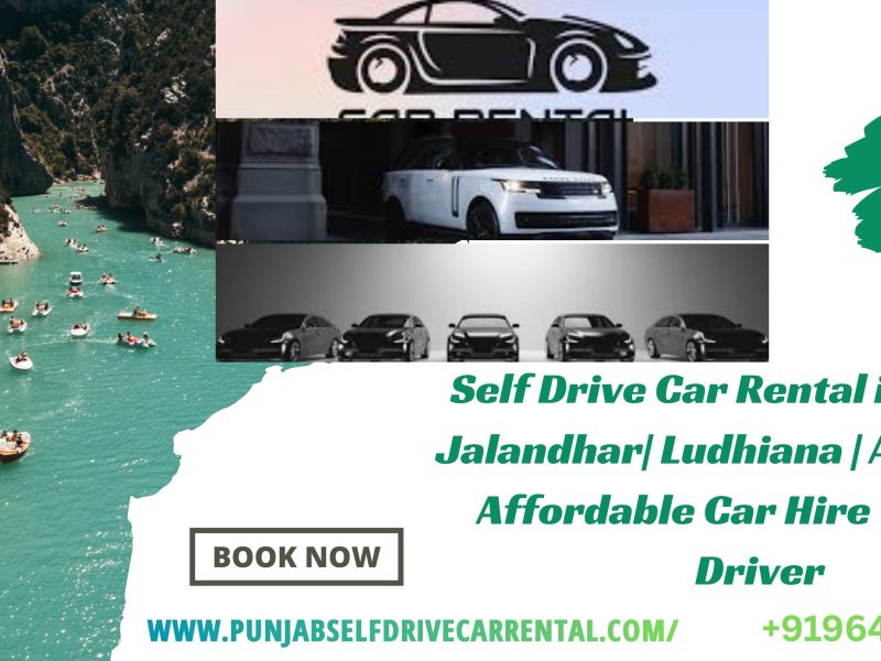 Self Drive Car Rental in Punjab| Jalandhar| Ludhiana | Amritsar – Affordable Car Hire Without Driver
