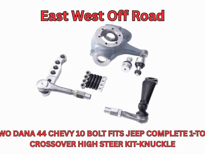 USA Made Dana 44 High Steer Kit & Chevy Crossover Steering Knuckle Upgrade