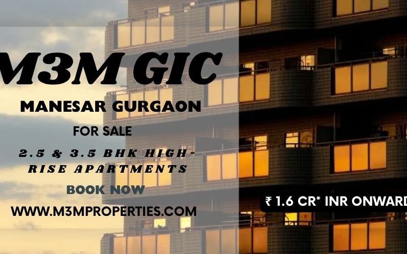M3M GIC Manesar Gurgaon – A Blend of Comfort and Style