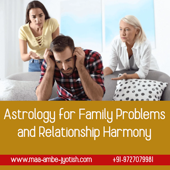 Astrology for Family Problems and Relationship Harmony