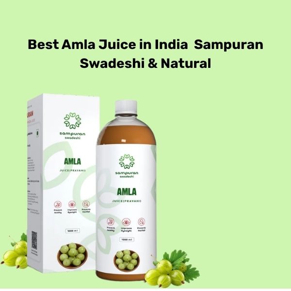 Best Amla Juice in India | Sampuran Swadeshi & Natural