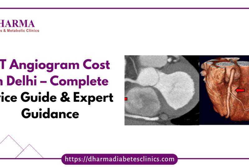 CT Angiogram Cost in Delhi – Complete Price Guide & Expert Guidance