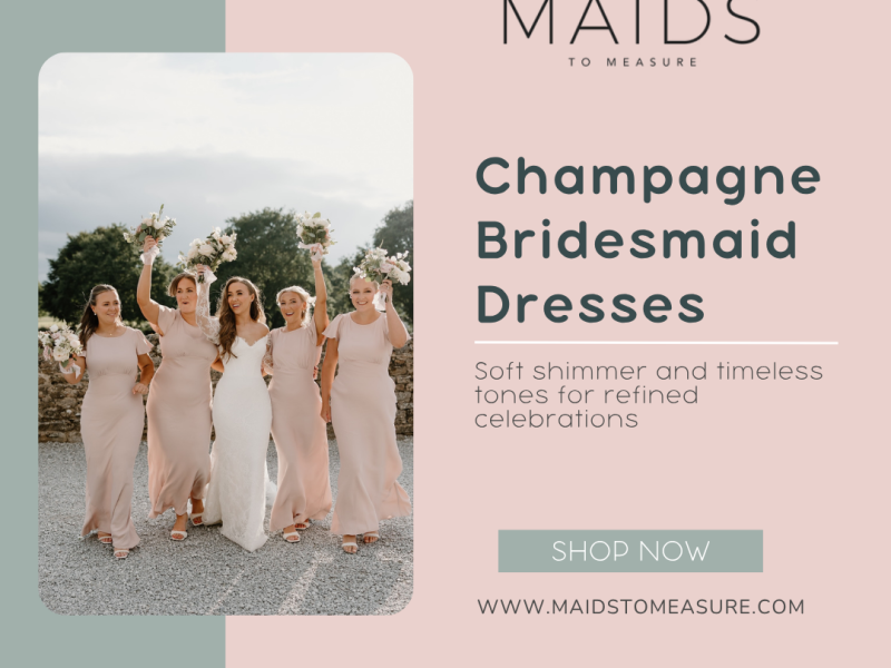 Champagne Bridesmaid Dresses for Elegant Wedding Style | Maids to Measure UK