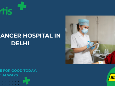 Best Cancer Hospital in Delhi | Fortis Healthcare
